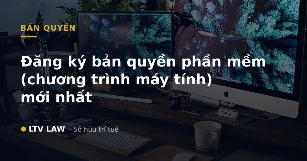 Đăng ký bản quyền phần mềm (chương trình máy tính) mới nhất