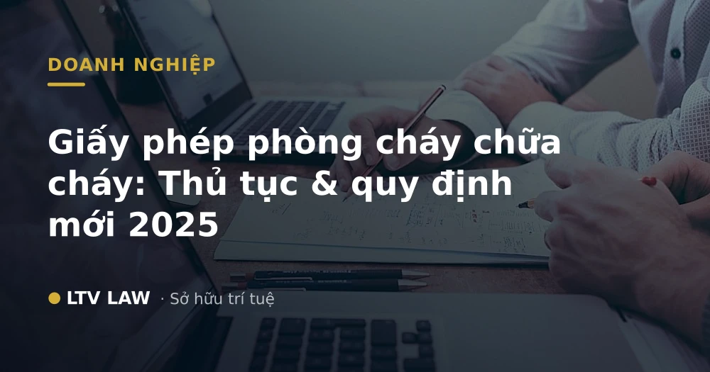 Giấy phép phòng cháy chữa cháy: Thủ tục & quy định mới 2025