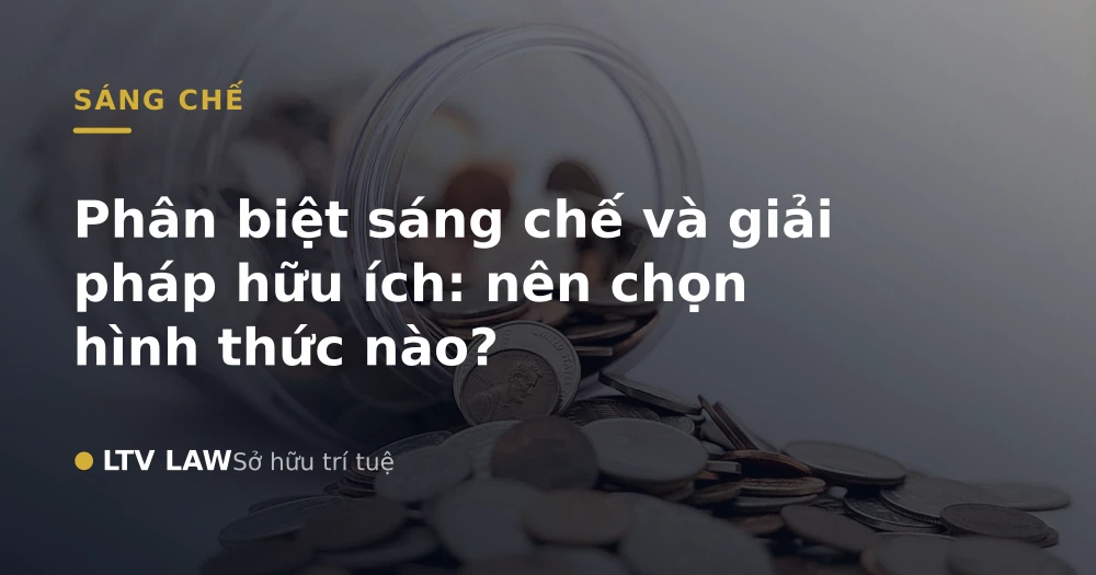 Phân biệt sáng chế và giải pháp hữu ích: nên chọn hình thức nào?