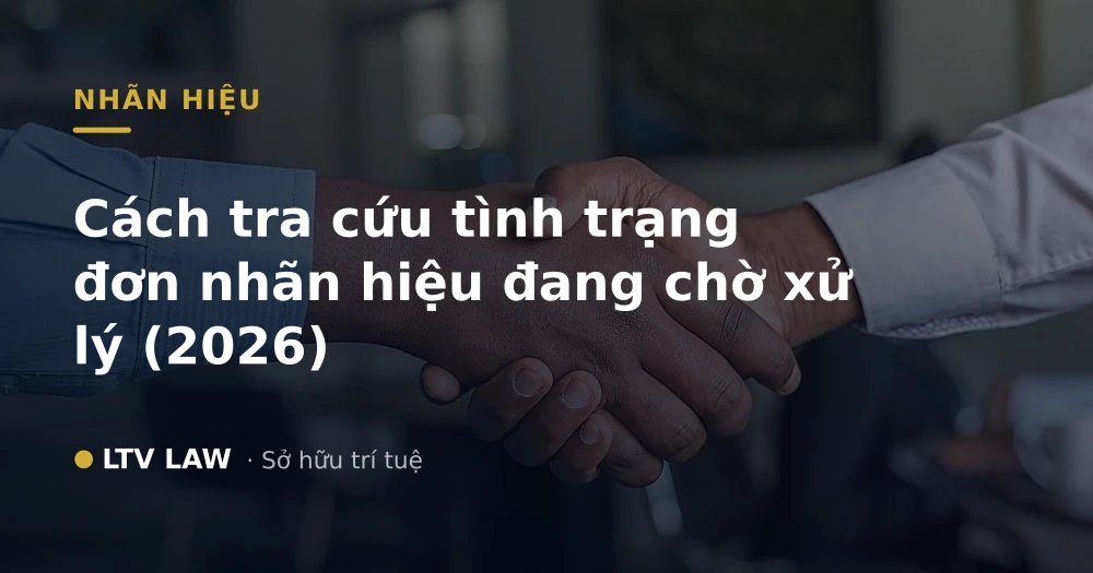Cách tra cứu tình trạng đơn nhãn hiệu đang chờ xử lý (2026)