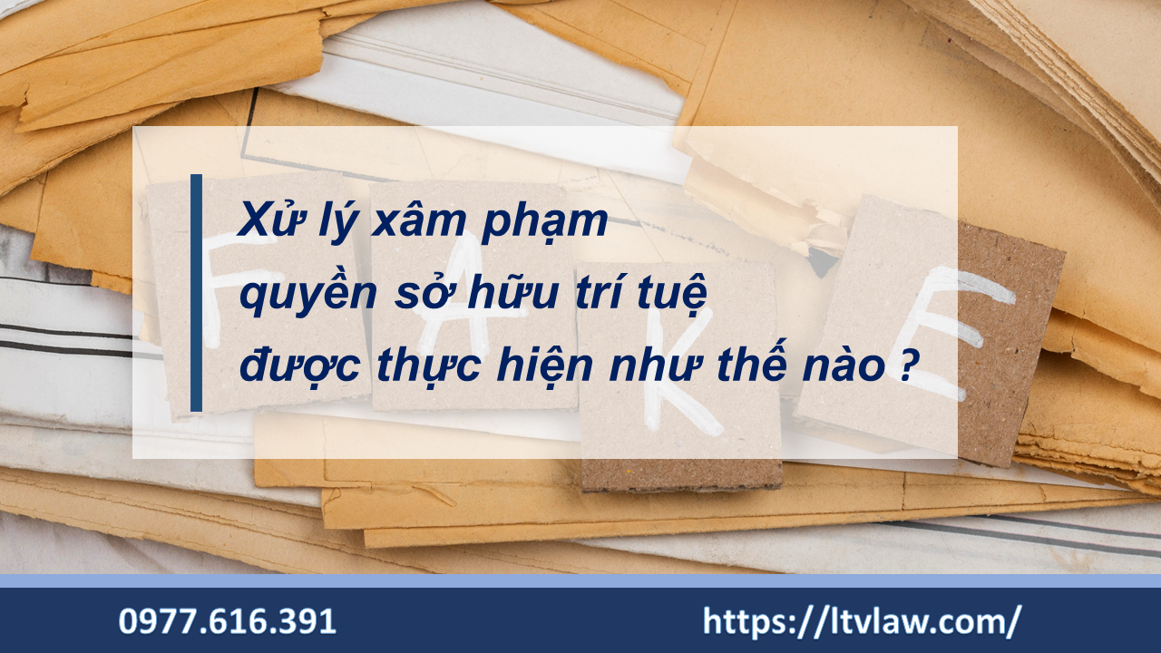 xử lý xâm phạm quyền sở hữu trí tuệ